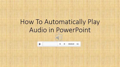 how to make audio play automatically in ppt